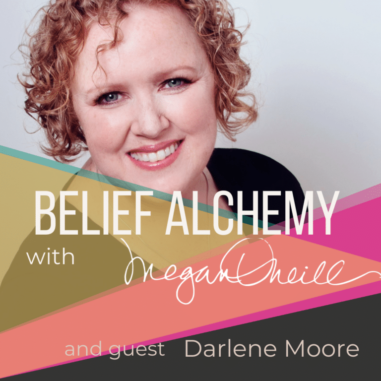 Belief Alchemy with Megan O'Neill